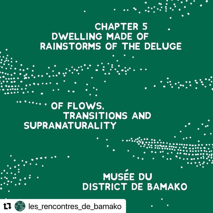 13th Rencontres de Bamako – Chapter 5: Dwelling made of rainstorms of the deluge